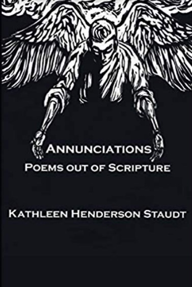 book cover of Annunciations poems out of Scripture by Kathleen Staudt 